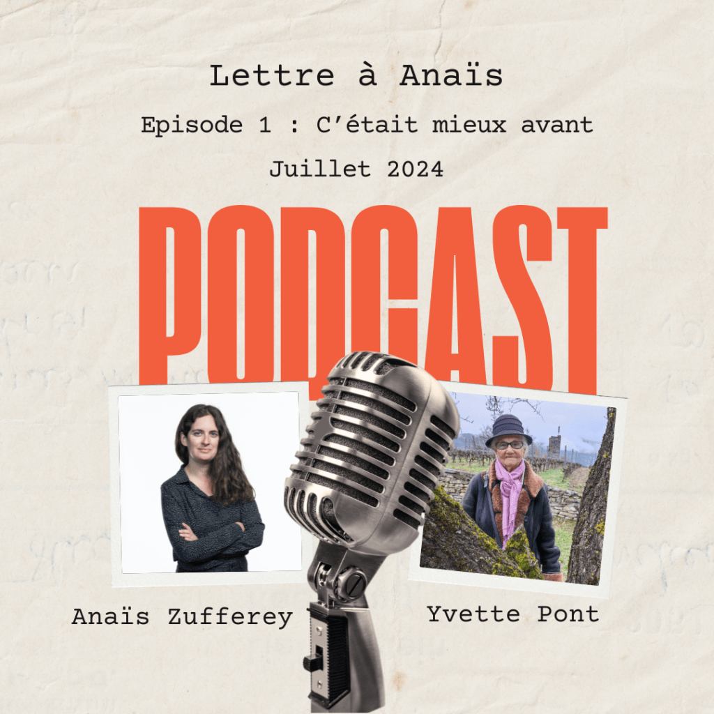 Podcast 1, Lettre à Anaïs : &laquo;&nbsp;C&rsquo;était mieux avant&nbsp;&raquo; avec Yvette&nbsp;Pont